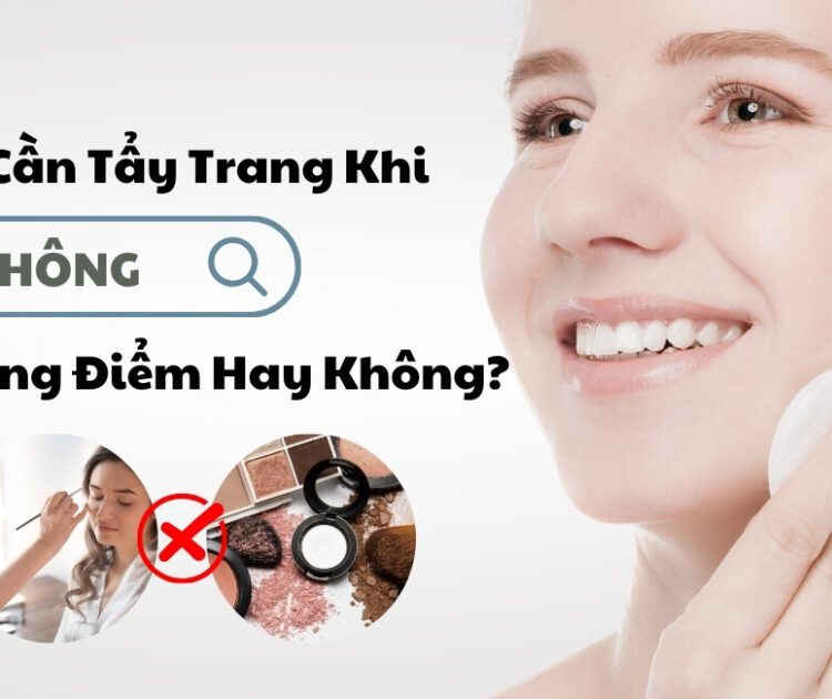 khong trang diem co can tay trang khong