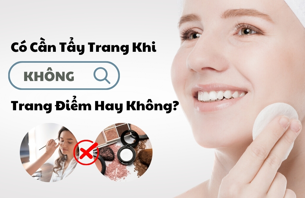 khong trang diem co can tay trang khong