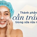 Cần Tránh Thành Phần Nào Trong Sản Phẩm Làm Sạch Da