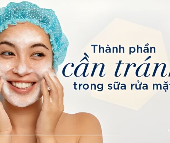 Cần Tránh Thành Phần Nào Trong Sản Phẩm Làm Sạch Da