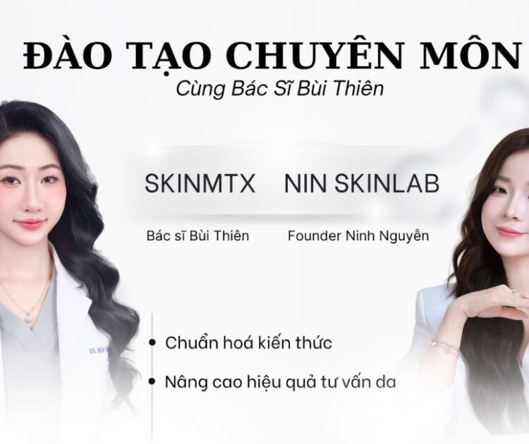 Nội Dung Buổi Đào Tạo & Ký Kết Hợp Tác Nin Skinlab và SkinMTX